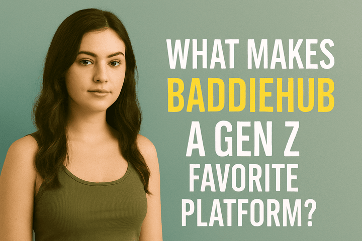What Makes Baddieshub a Gen Z Favorite Platform?